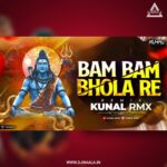 BAM BAM BHOLA RE (SHAHNAZ AKHTAR) – KUNAL RMX