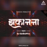 JHAKANANAA (REMIX) DJ SARANYA