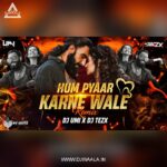 HUM PYAAR KARNE WALE&nbsp;&nbsp; (DHURANDHAR 2) REMIX DJUMI X DJ TEZX