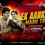 EK AANKH MARU TO (RETRO CIRCUT MIX) DJ VISHAL S