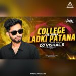COLLAGE ME JANA LADKI PATANA (DHUMAL MIX) DJ VISHAL S